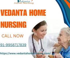 Avail Home Nursing Services in Muzaffarpur by Vedanta with Medical Facility