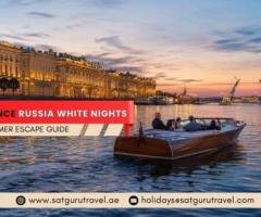 Experience Russia White Nights: A UAE Summer Escape Guide