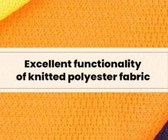 Excellent functionality of knitted polyester fabric