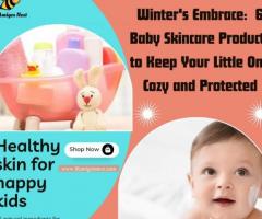 Winter's Embrace:  6 Baby Skincare Products to Keep Your Little One Cozy and Protected