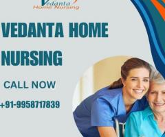 Avail Home Nursing Service in Katihar by Vedanta with Full  Medical Treatment