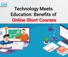 Technology Meets Education: Benefits of Online Short Courses