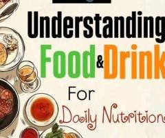 Understanding Food & Drink for Daily Nutrition