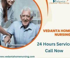 Utilize Home Nursing Service in Gaya by Vedanta with Expert Doctor