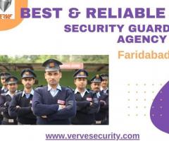 Searching Best & Reliable Security Guard Agency in Faridabad ?