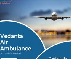 Vedanta Air Ambulance in Kolkata – Excellent and Rapid
