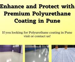 Enhance and Protect with Premium Polyurethane Coating in Pune