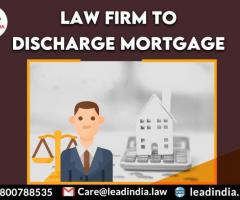 Law Firm To Discharge Mortgage In Delhi Ncr