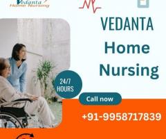 Avail of Home Nursing Service in Madhubani by Vedanta Best Medical Facilities