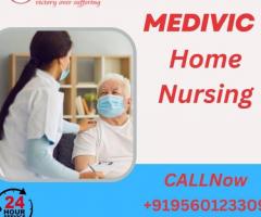 Avail of Home Nursing Services in Sitamarhi by Medivic with the Best Healthcare