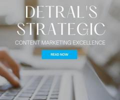 Transform Your Digital Narrative| Detral's Content Marketing Excellence