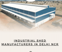 Industrial Shed Manufacturers in Delhi NCR – Willus Infra