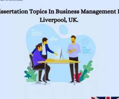 Dissertation Topic In Business Management In Liverpool, UK