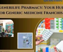 Generilife Pharmacy: Your Gateway to Success in Generic Medicine Franchise Opportunities
