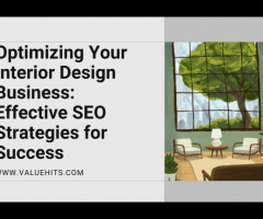 Optimizing Your Interior Design Business: Effective SEO Strategies for Success