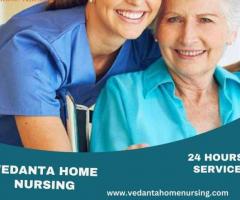 Avail of Home Nursing Service in Gaya by Vedanta at an affordable rate