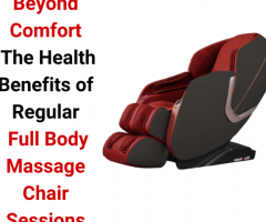 Beyond Comfort: The Health Benefits of Regular Full Body Massage Chair Sessions