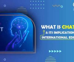 What is ChatGPT and its Implications for International Education?