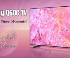 Experience Every Detail With Samsung Q60C Smart QLED TV