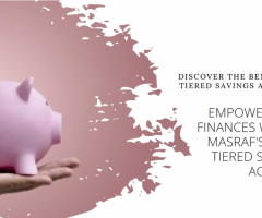 Unlock Financial Growth with Al Masraf's Retail Tiered Savings Account! - 1