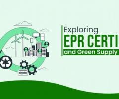 Exploring EPR Certification and Green Supply Chain Practices