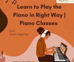 Learn to Play the Piano in Right Way | Piano Classes - 1