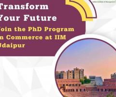 Transform Your Future: Join the PhD Program in Commerce at IIM Udaipur