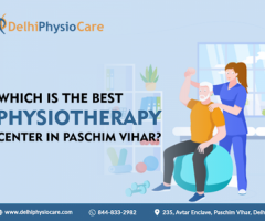 Which is the Best Physiotherapy Center in Paschim Vihar?