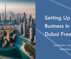 Explore Hassle-Free Business Setup in Dubai Freezone - DAFZ Expertise!