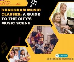 Gurugram Music Classes: A Guide to the City's Music Scene