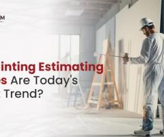 Why Painting Estimating Services Are Today’s Biggest Trend? - 1