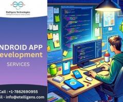 Android App Development Company for Better Reach