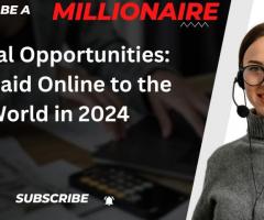 Global Opportunities: Get Paid Online to the World in 2024