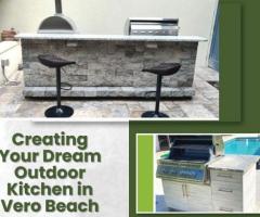 Creating Your Dream Outdoor Kitchen in Vero Beach
