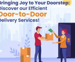 Unlock the Benefits of Door-to-Door Delivery Services