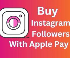 Buy Instagram Followers With Apple Pay For Quick Transaction