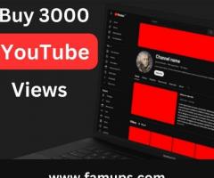 Buy 3000 YouTube Views For Better Reach