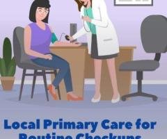 Local Primary Care Doctor for Routine Checkups