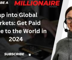 Tap into Global Markets: Get Paid Online to the World in 2024