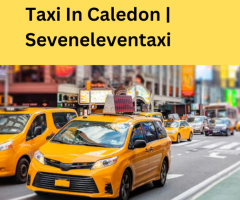 Taxi In Caledon | Seveneleventaxi