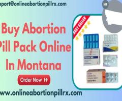 Buy Abortion Pill Pack Online in Montana - Order Here