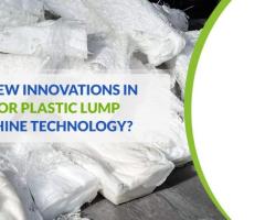 What Are the New Innovations in the Market for Plastic Lump Shredder Machine Technology?