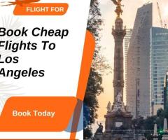 Book Cheap Flights To Los Angeles | Dial 0800-054-8309 for Amazing Deals - 1