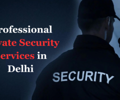 Professional Private Security Services in Delhi