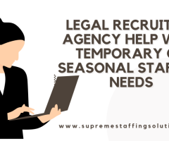 How Can a Legal Recruiting Agency Help with Temporary or Seasonal Staffing Needs?
