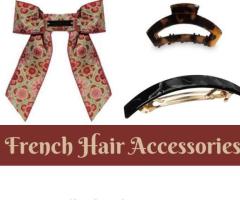 Timeless Elegance Of French Hair Accessories