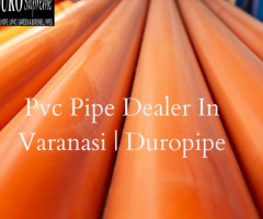 Pvc Pipe Dealer In Varanasi | Duropipe