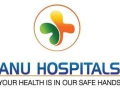 Need Expert Healthcare in Vijayawada? Anu Hospitals Offers Advanced Multi-Specialty Care.