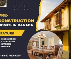 Discover Pre-construction Real Estate in Canada