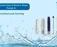 Revolutionize Your Farming with Electric Water Pumps!